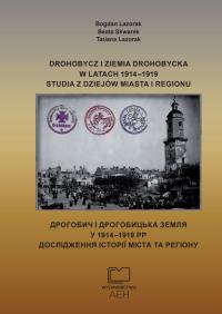 okładka książki Drohobycz i Ziemia drohobycka w latach 1914-1919. studia z dziejów miasta i regionu